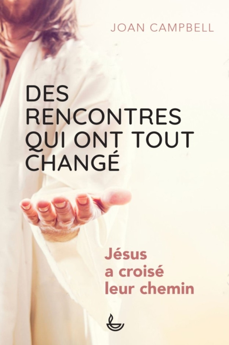 Des rencontres qui ont tout changé - Joan Campbell, CARROL EVANS, Joan Campbell, CARROL EVANS - LECTURE BIBLE F