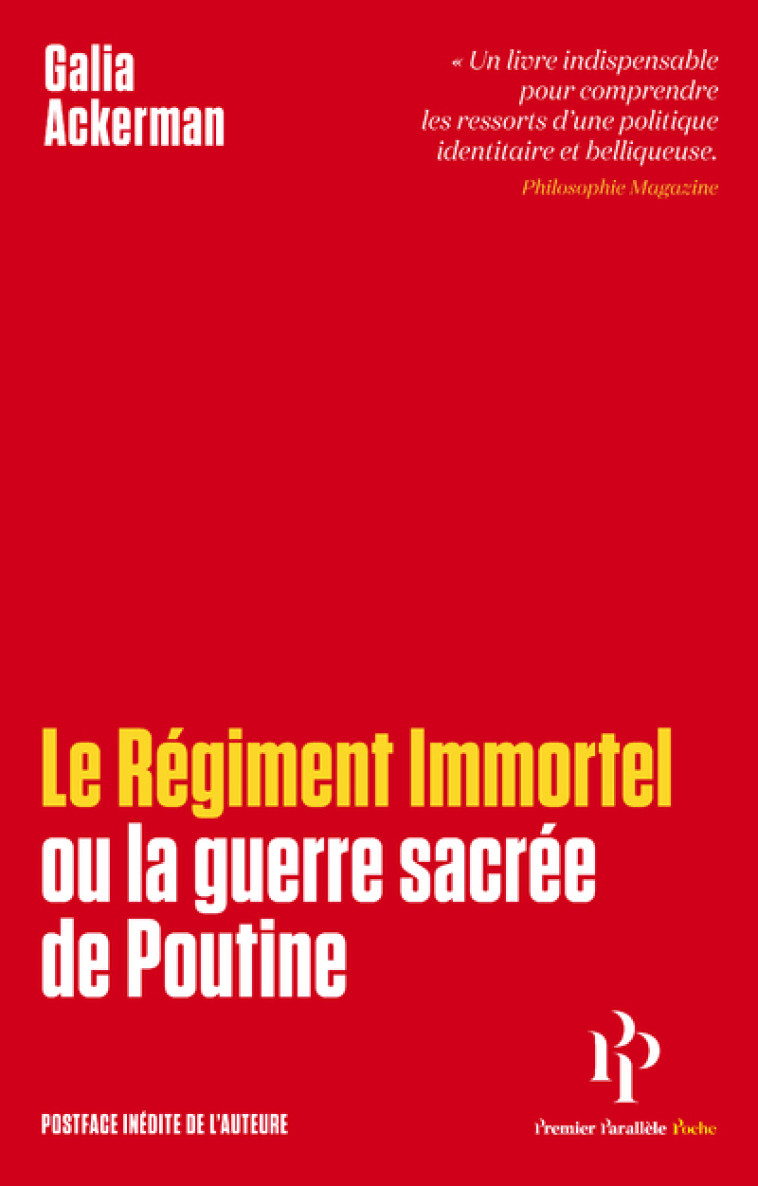 Le Régiment immortel ou La guerre sacrée de Poutine - Galia Ackerman - 1ER PARALLELE