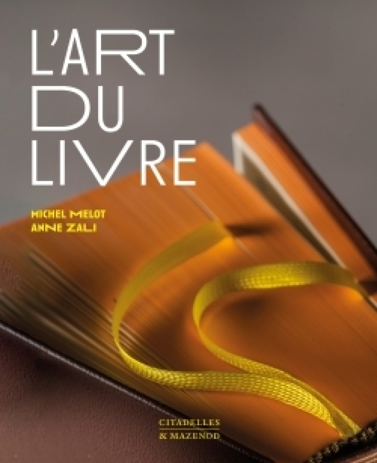 ART DU LIVRE - Michel Melot, Anne Zali - CITADELLES