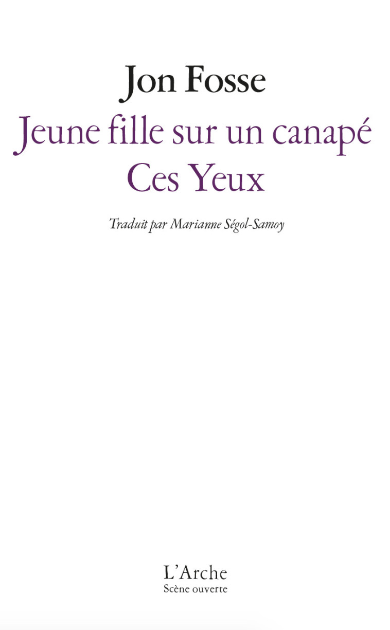 Jeune fille sur un canapé / Ces yeux - Jon Fosse, Marianne Ségol-Samoy - L ARCHE