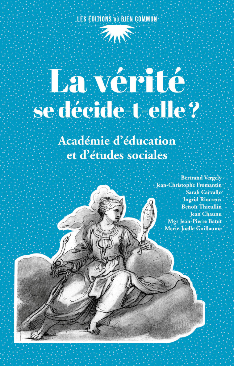 La vérité se décide-t-elle ? -  Académie d'éducation et d'études sociales AES - BIEN COMMUN