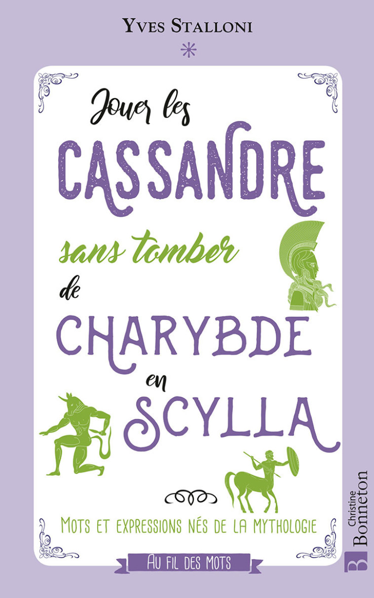 Jouer les Cassandre sans tomber de Charybde en Scylla -  Y. STALLONI, Yves Stalloni - BONNETON