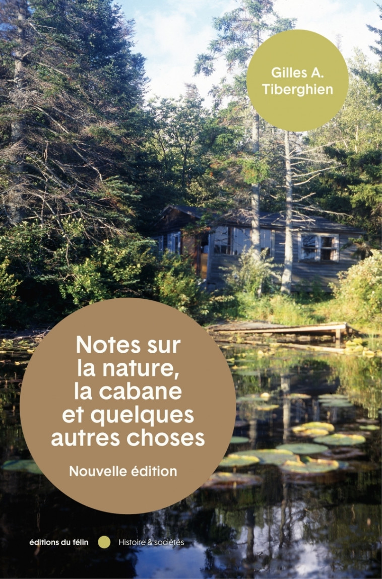 Notes sur la nature, la cabane et quelques autres choses - Gilles Tiberghien - DU FELIN