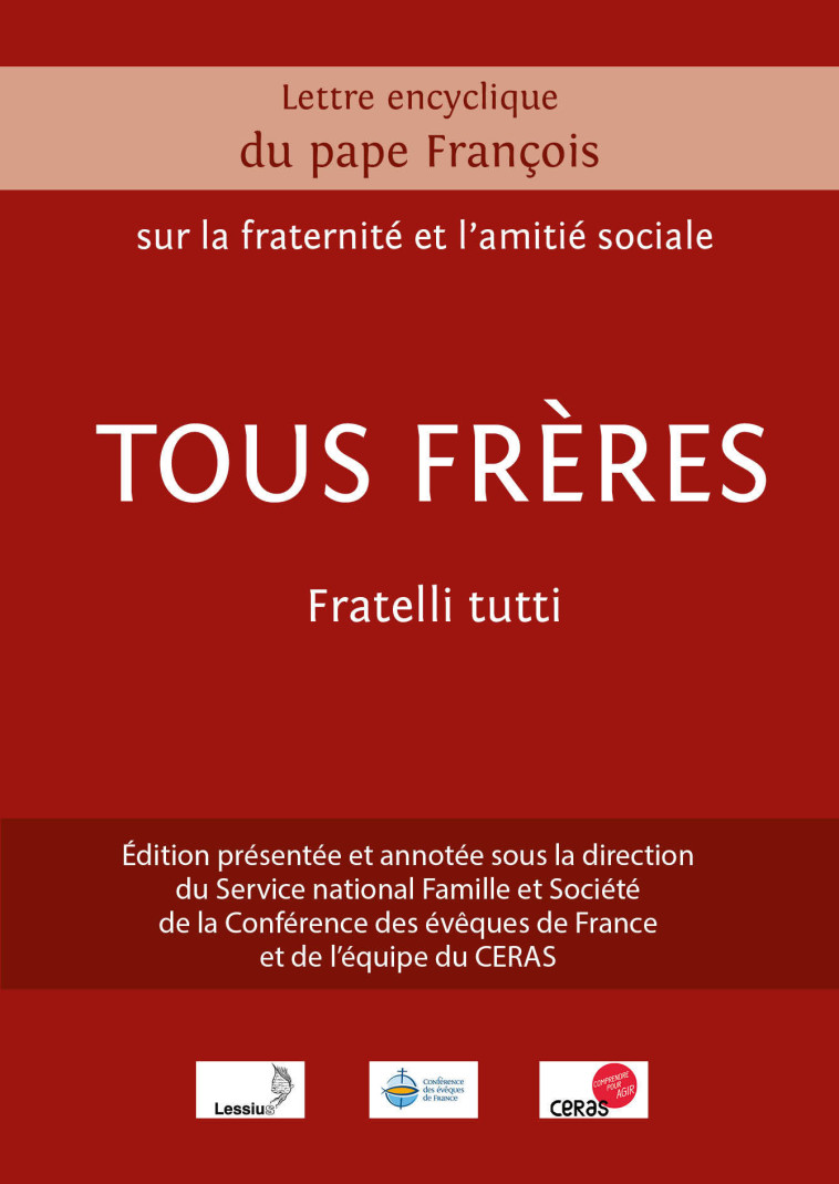 Lettre encyclique du pape François sur la fraternité et l'amitié sociale tous Frères Fratelli tutti commentée - PAPE FRANCOIS, PAPE FRANCOIS - LESSIUS