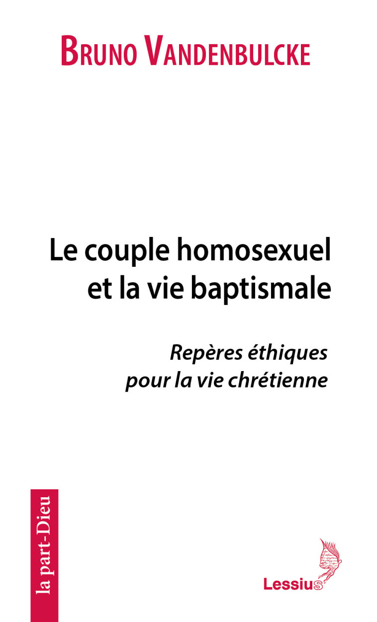 Le couple homosexuel et la vie baptismale - Bruno VANDENBULCKE - LESSIUS