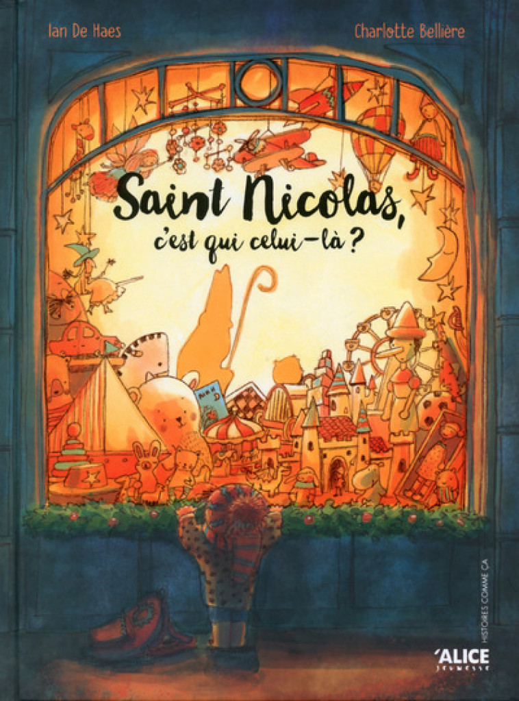 Saint nicolas c'est qui celui-là ? - Charlotte Bellière, Ian DE HAES - ALICE