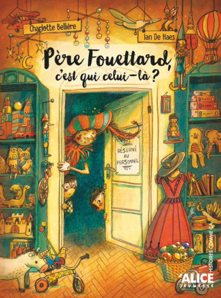 Père Fouettard, c'est qui celui-là ? - Charlotte Bellière, Ian DE HAES, Charlotte Bellière, Ian DE HAES - ALICE