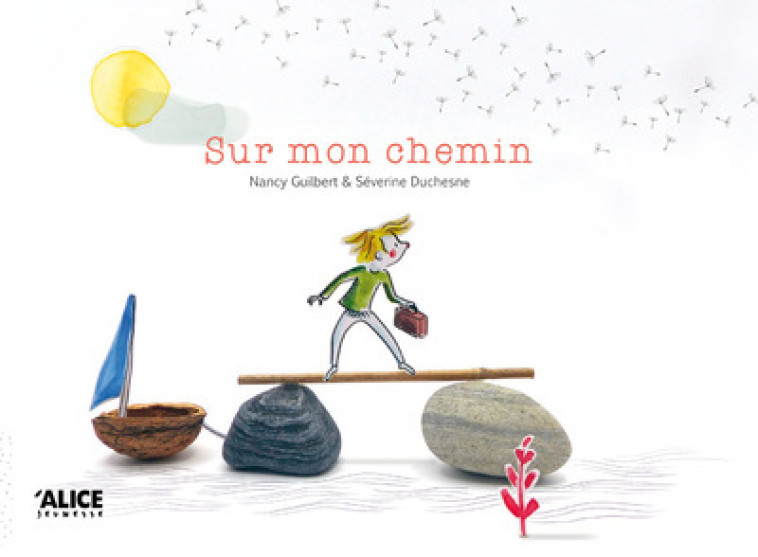 Sur mon chemin - Nancy Guilbert, Séverine Duchesne - ALICE