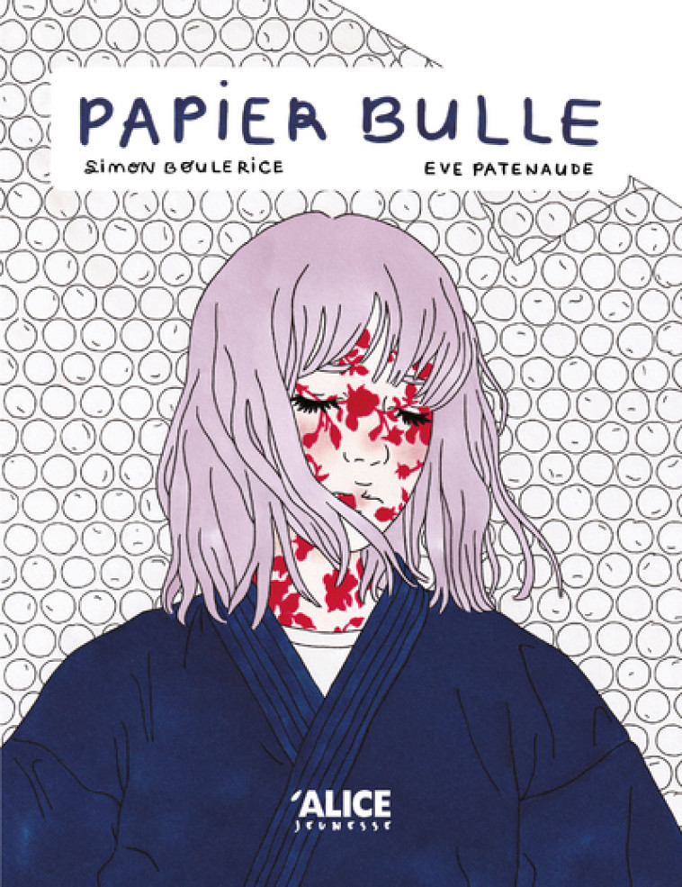 Papier-bulle - Simon Boulerice, Eve Patenaude - ALICE