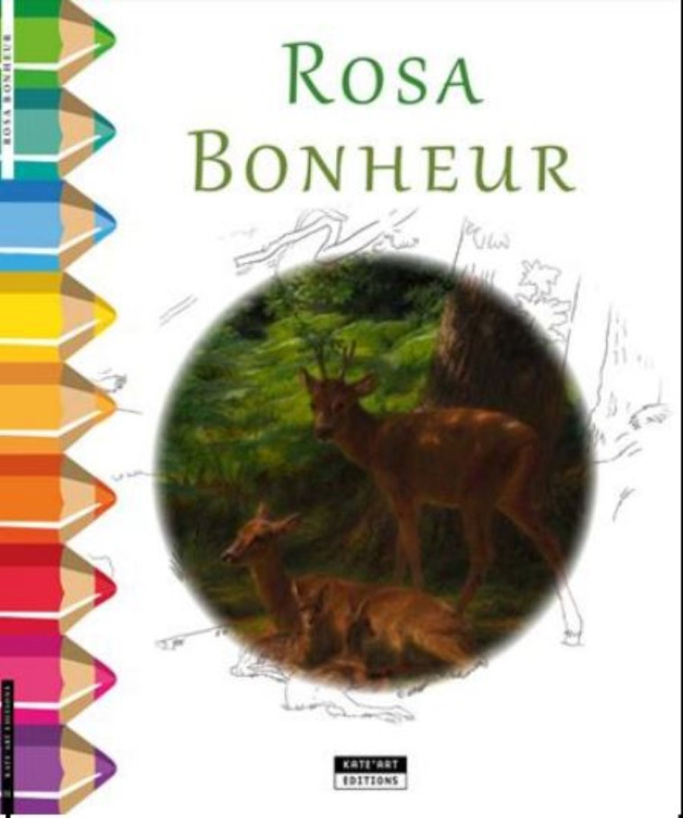 ROSA BONHEUR : UN JOLI LIVRE DE COLORIAGE -  CATHERINE DE DUVE - KATE ART