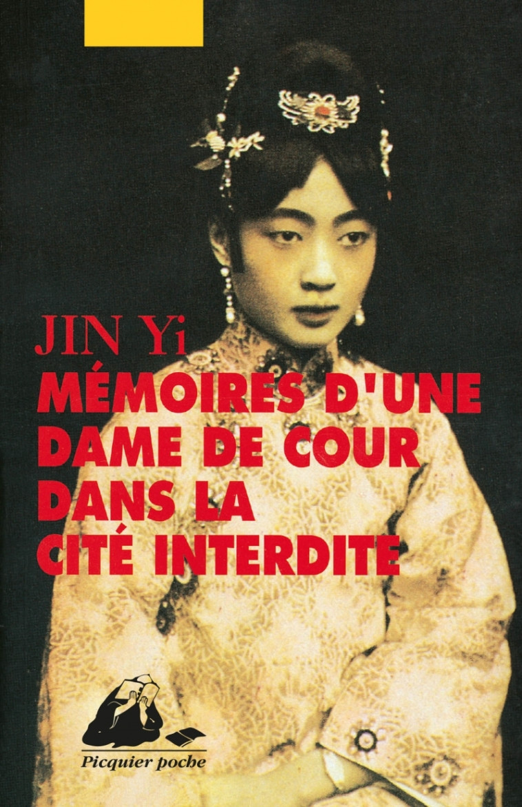 MEMOIRES D'UNE DAME DE COUR DANS LA CITE INTERDITE - Yi JIN, Dong QIANG - PICQUIER