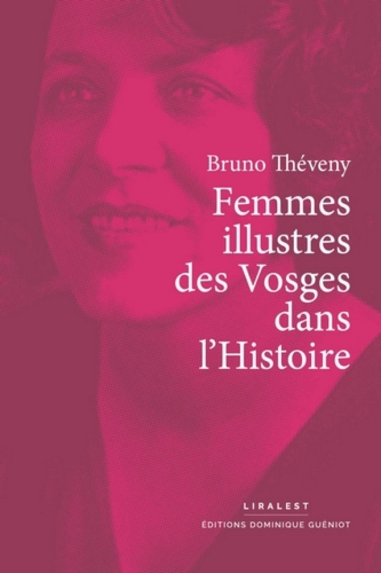 Femmes illustres des Vosges dans l'Histoire - Bruno Théveny - GUENIOT