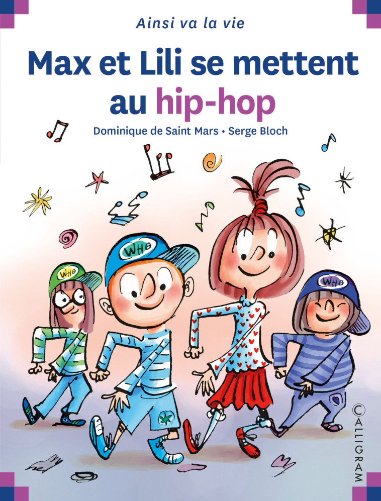 Max et Lili se mettent au hip-pop - DOMINIQUE DE SAINT MARS, Serge Bloch,  DE ST MARS/BLOCH - CALLIGRAM