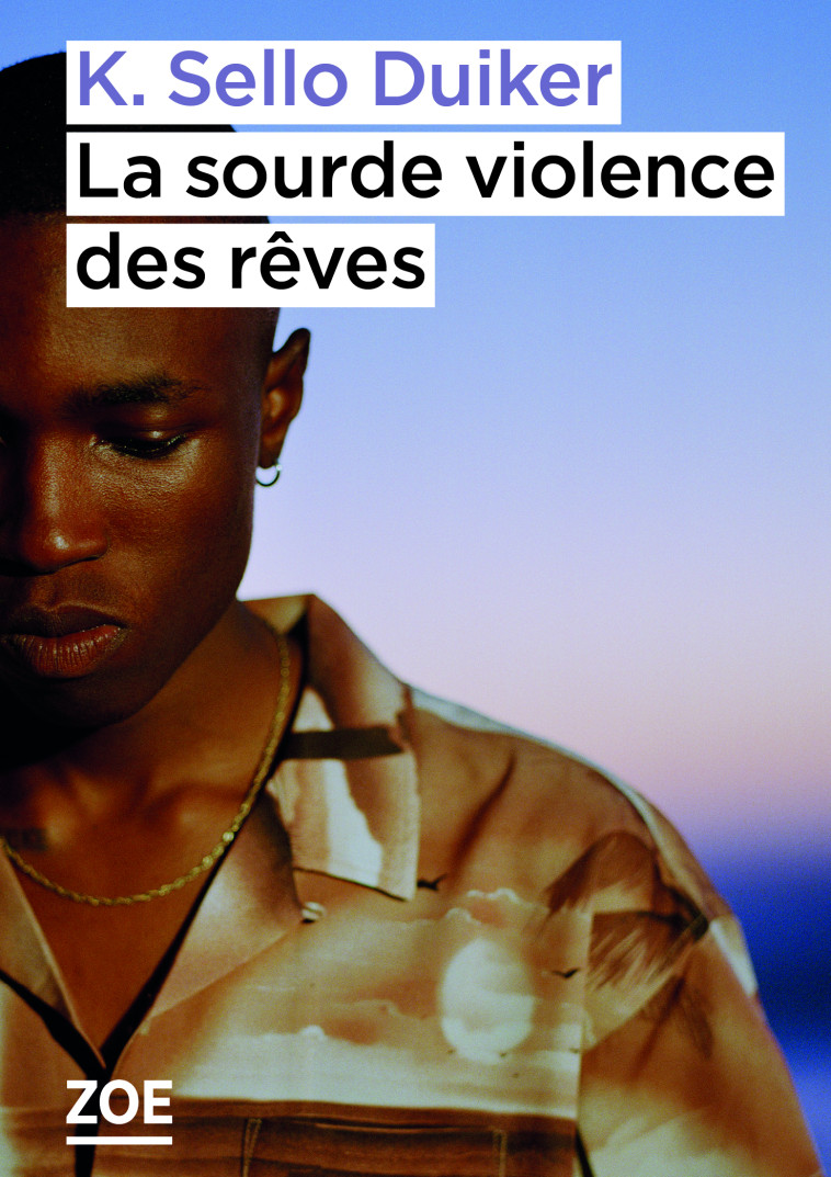 La sourde violence des rêves - Kabelo Sello DUIKER, Jean-Yves KRUGER-KATELAN, Jean-Pierre ORBAN - ZOE