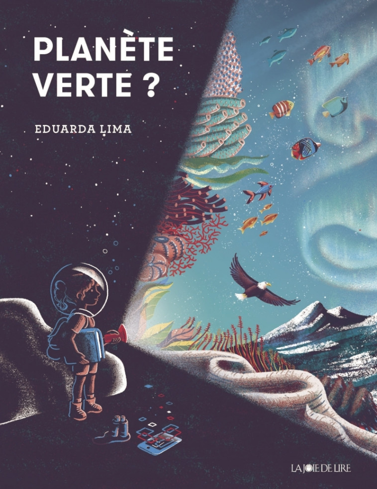 Planète verte ? - Eduarda LIMA, DOMINIQUE NÉDELLEC DOMINIQUE NÉDELLEC - LA JOIE DE LIRE