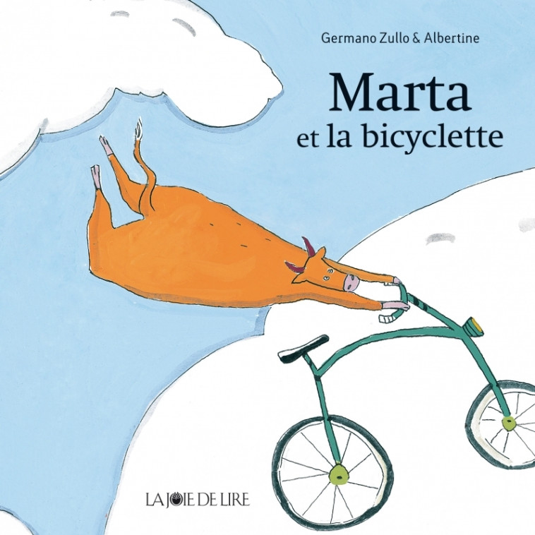 Marta et la bicyclette - Germano ZULLO, Albertine Albertine - LA JOIE DE LIRE