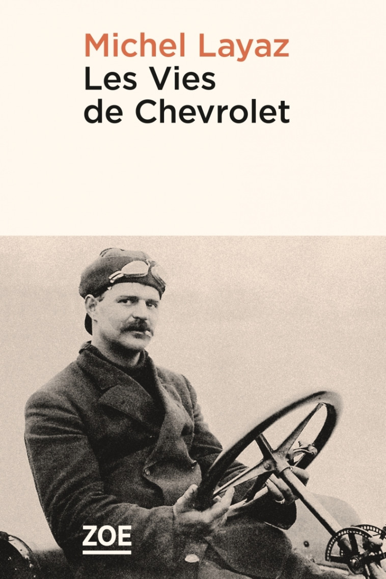 Les Vies de Chevrolet - Michel Layaz - ZOE