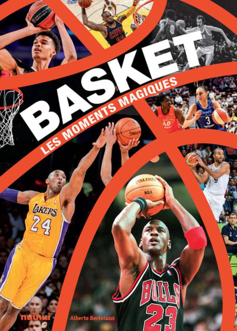 Basket - Les moments magiques - Alberto Bertolazzi - NUINUI