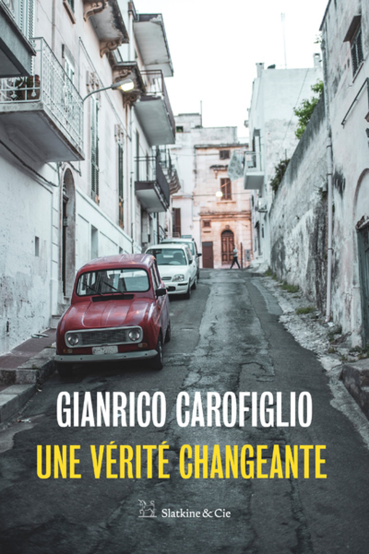 Une vérité changeante - Gianrico Carofiglio, Elsa Damien - SLATKINE ET CIE