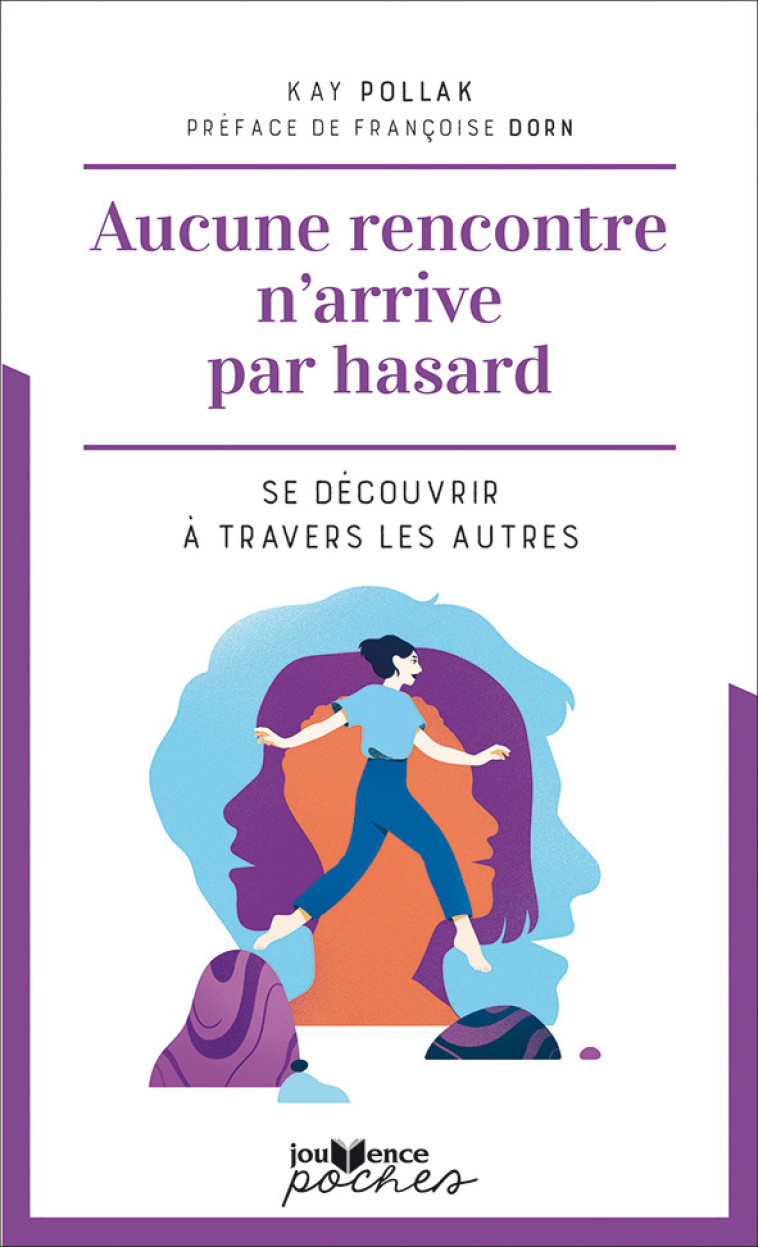 Aucune rencontre n'arrive par hasard - Françoise Dorn, KAY POLLAK - JOUVENCE