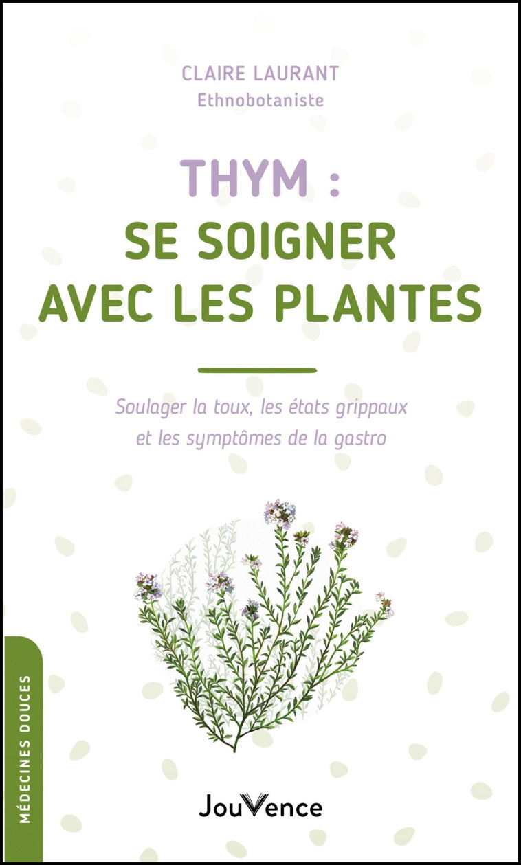 Thym : se soigner avec les plantes - CLAIRE LAURANT-BERTHOUD - JOUVENCE