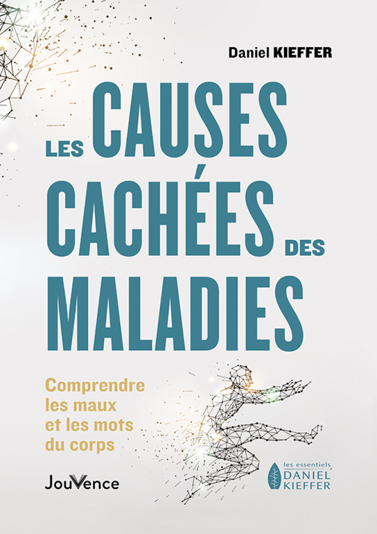 Les causes cachées des maladies - Daniel Kieffer - JOUVENCE