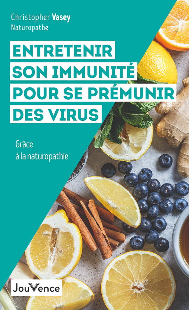 Entretenir son immunité pour se prémunir des virus  - CHRISTOPHER VASEY - JOUVENCE