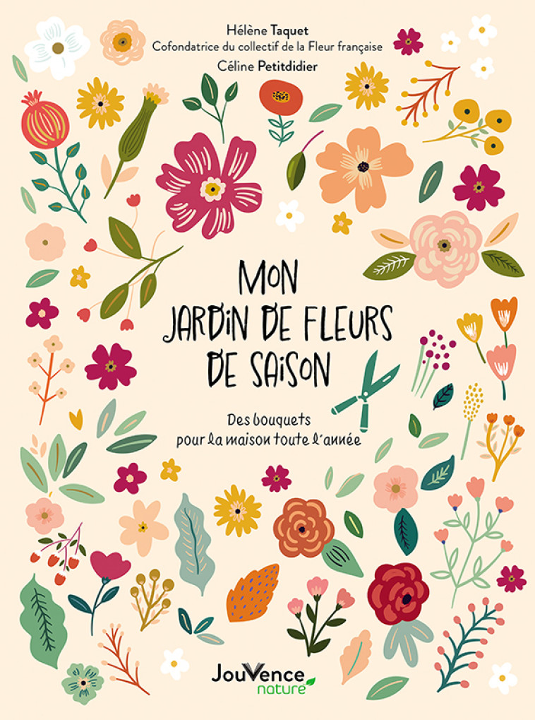 Mon jardin de fleurs de saison - Hélène Taquet, Céline Petitdidier - JOUVENCE