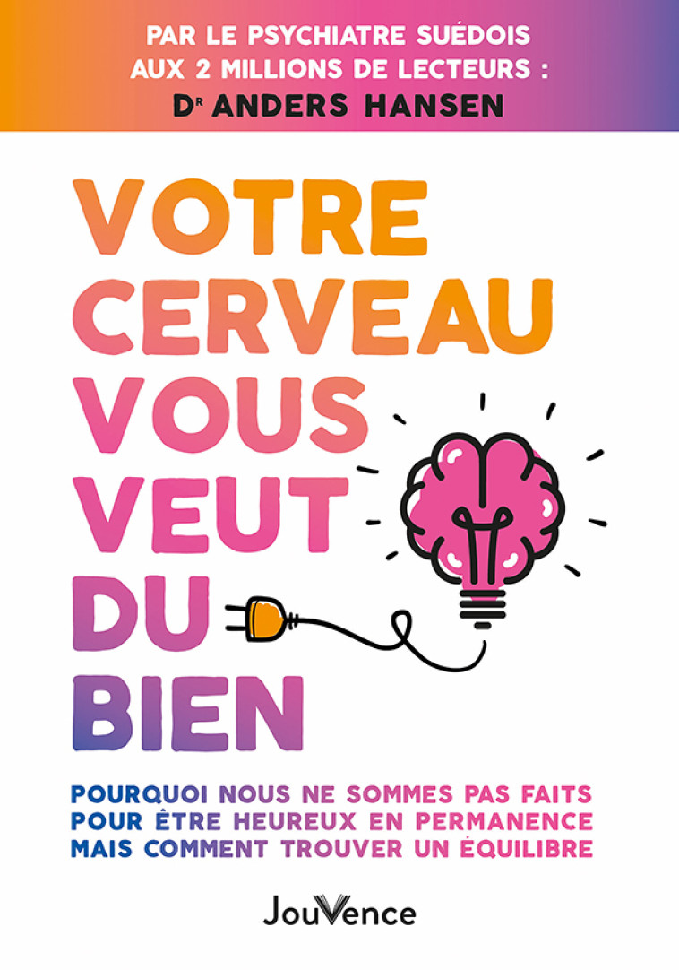 Votre cerveau vous veut du bien - Dr Anders Hansen - JOUVENCE