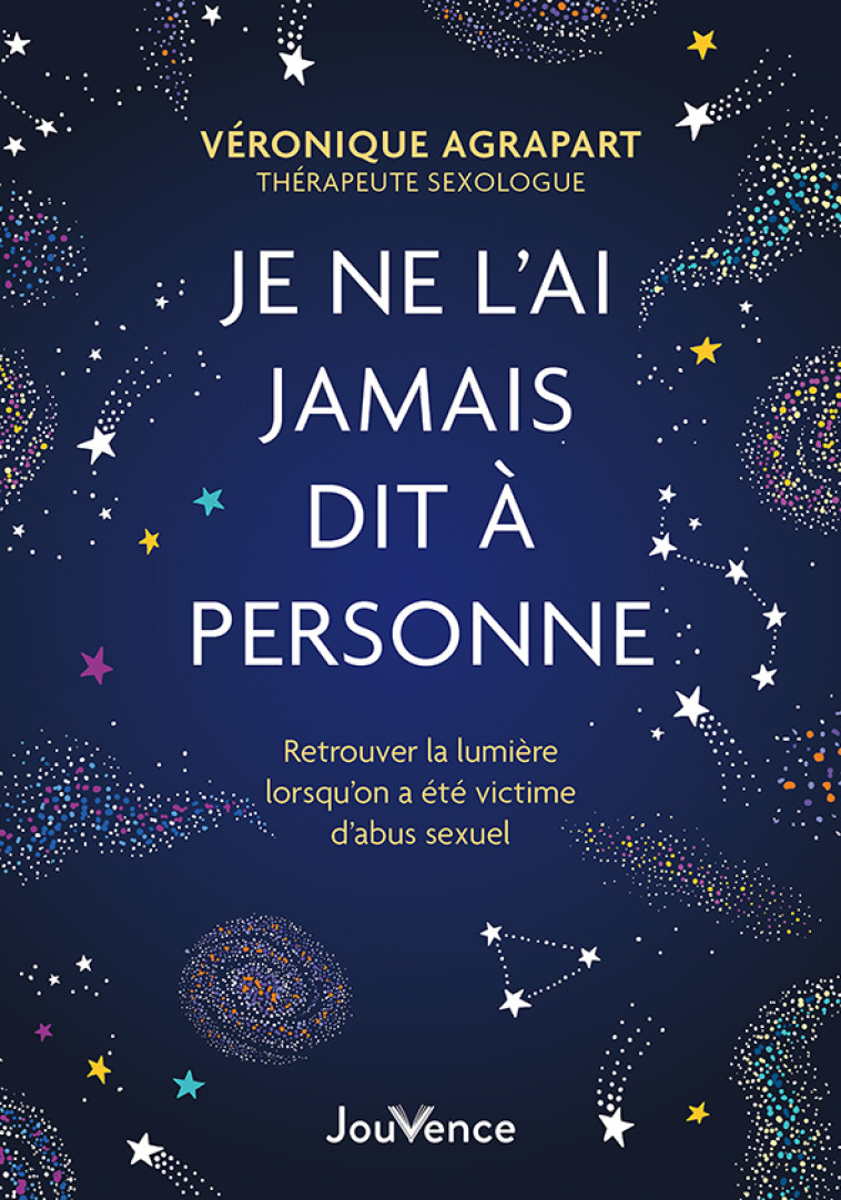 Je ne l’ai jamais dit à personne - Véronique Agrapart - JOUVENCE