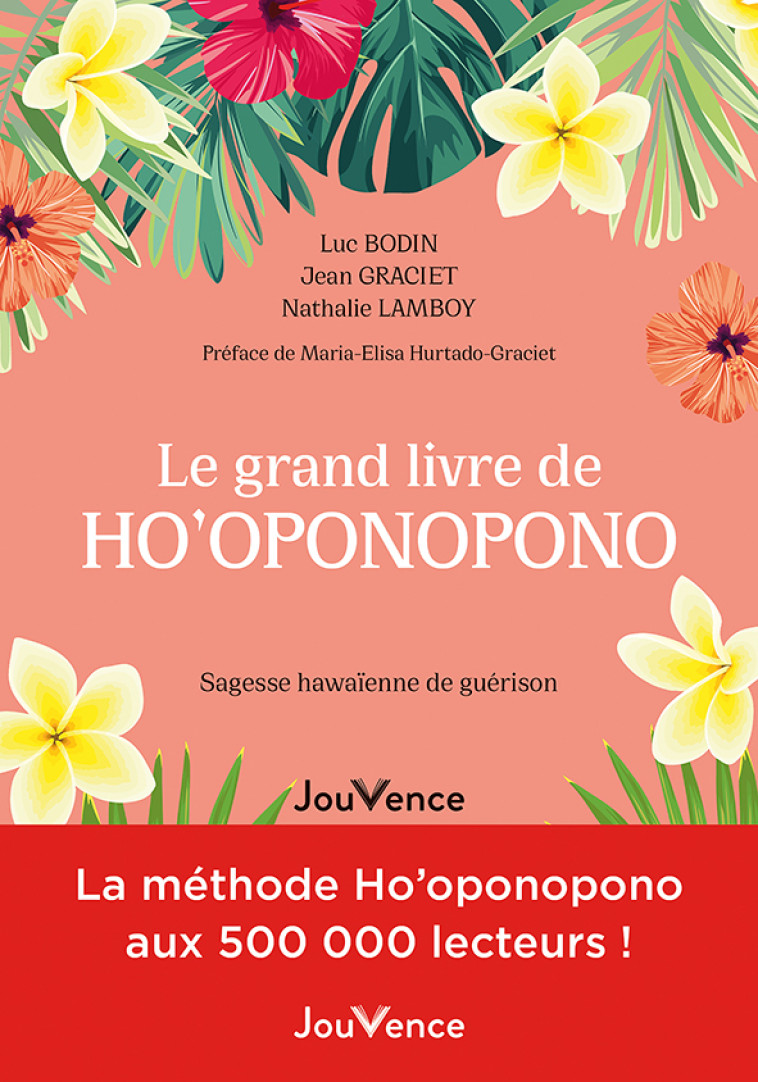 Le grand livre de Ho'oponopono - Jean Graciet, Luc Bodin, Nathalie Lamboy - JOUVENCE