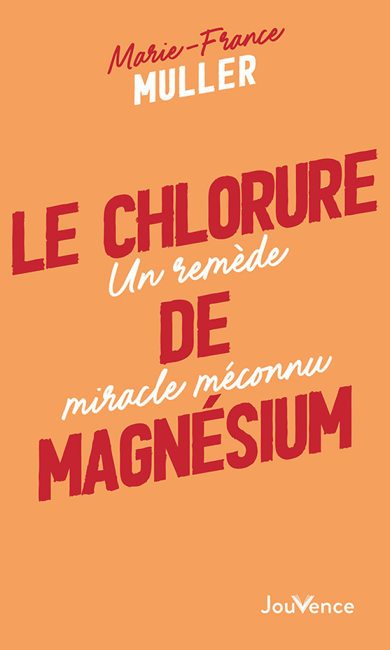 Le chlorure de magnésium - Marie-France Müller - JOUVENCE