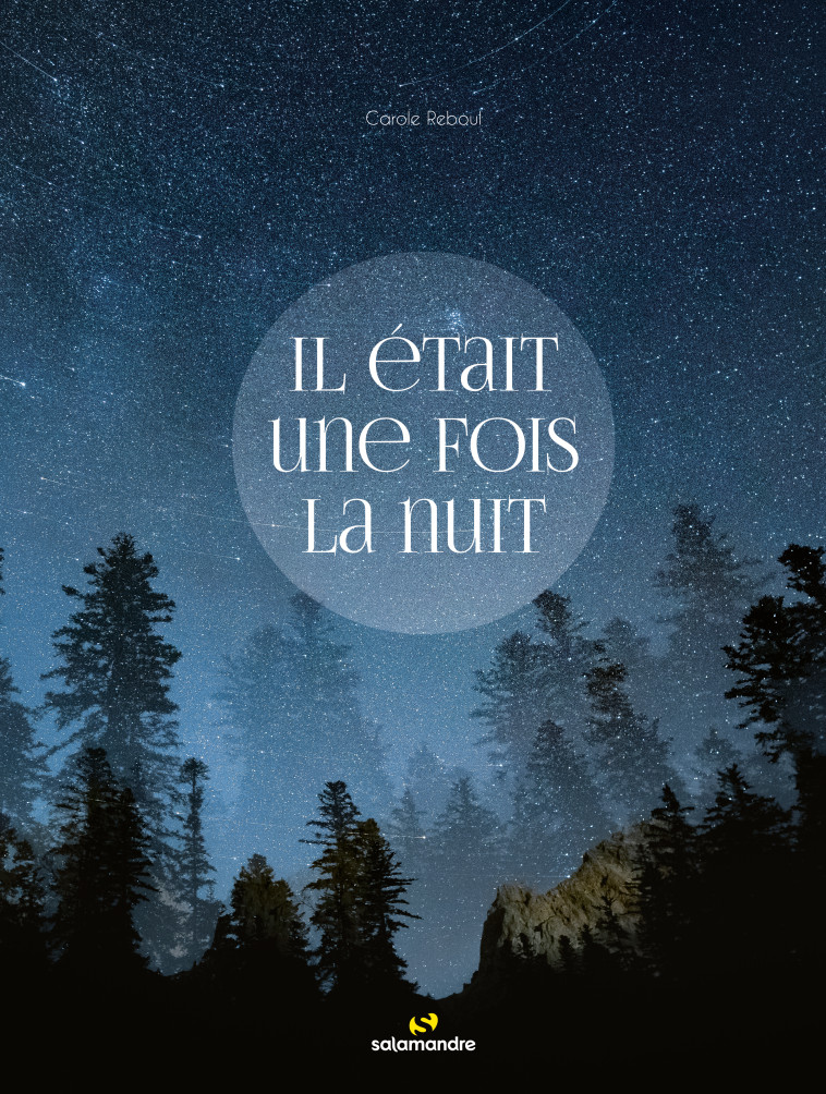 Il était une fois la nuit  - Carole Reboul - LA SALAMANDRE