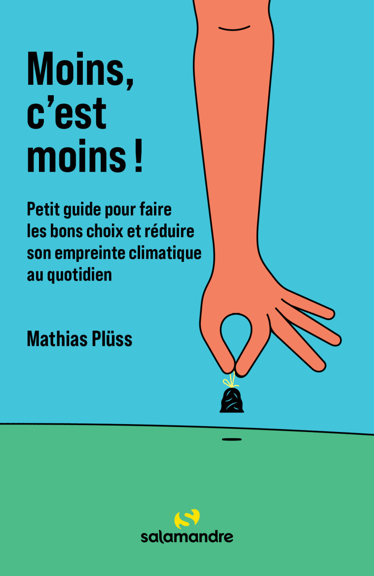 Moins, c'est moins !  - Mathias Plüss, Géraldine Chantegrel - LA SALAMANDRE