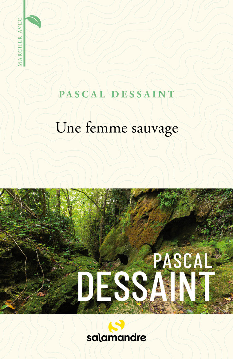 Une femme sauvage - PASCAL DESSAINT - LA SALAMANDRE