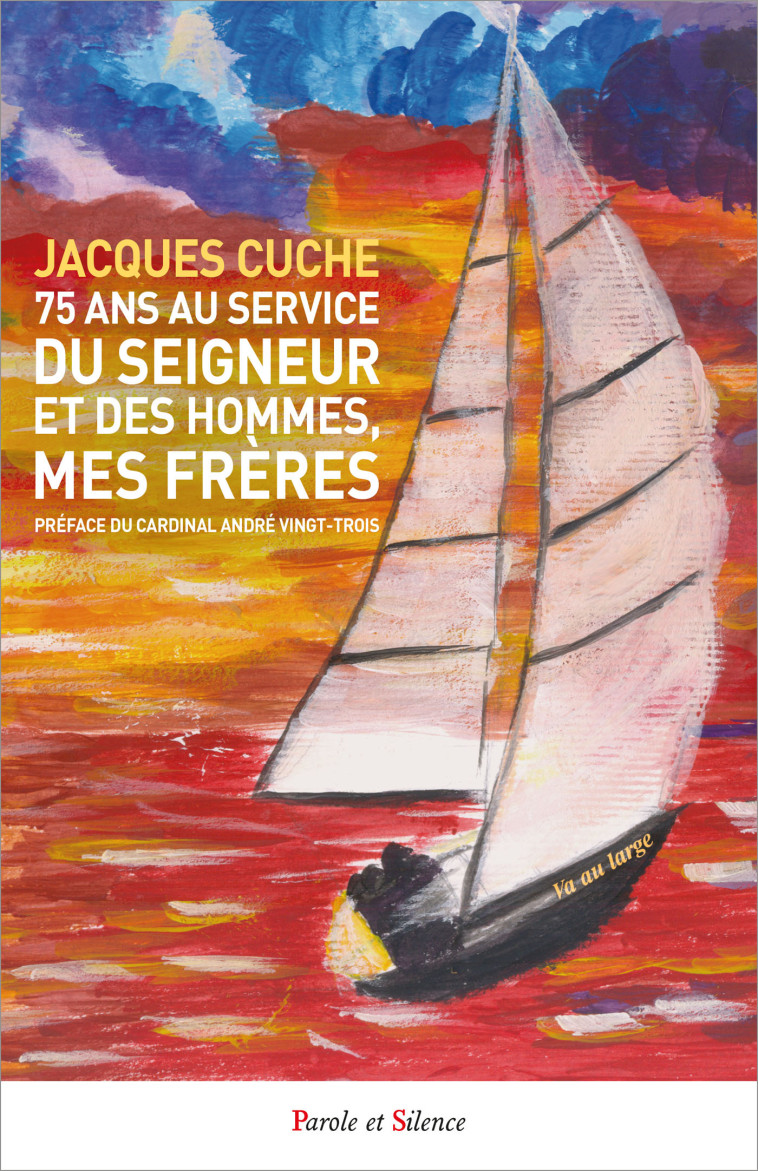 75 ans au service du Seigneur et de mes frères - Jacques Cuche - PAROLE SILENCE