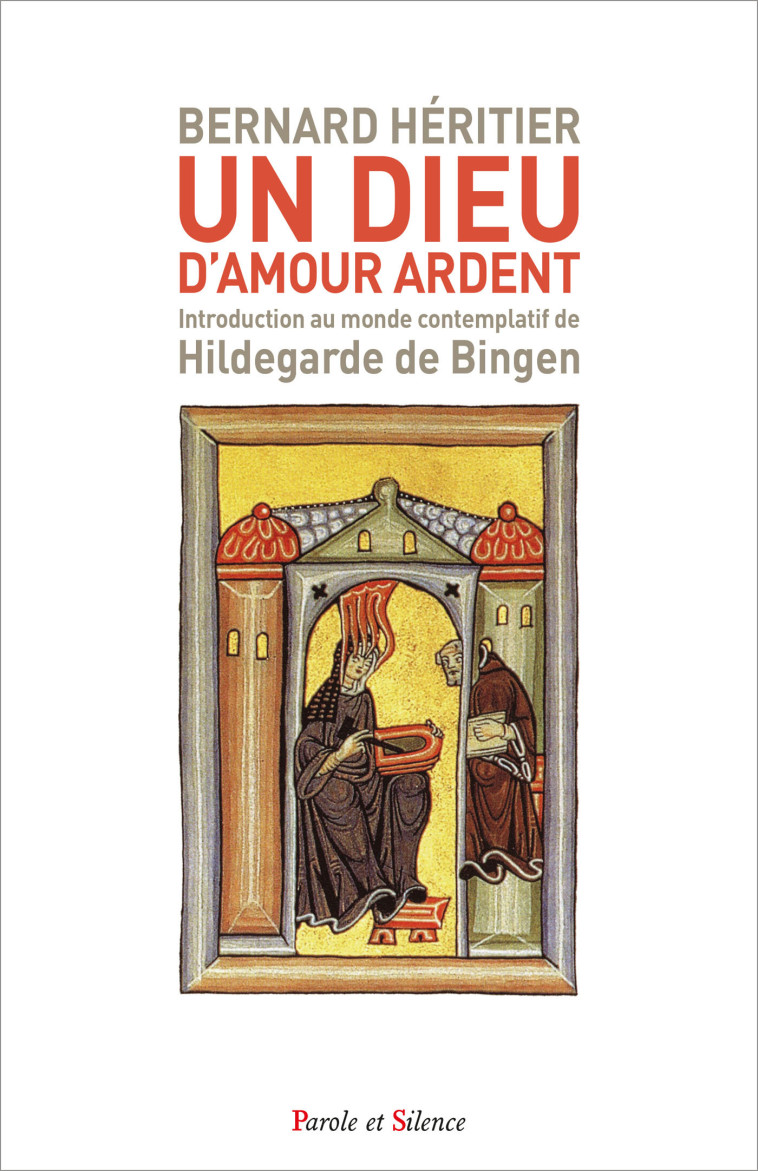 Un Dieu d'amour ardent - Bernard Héritier - PAROLE SILENCE