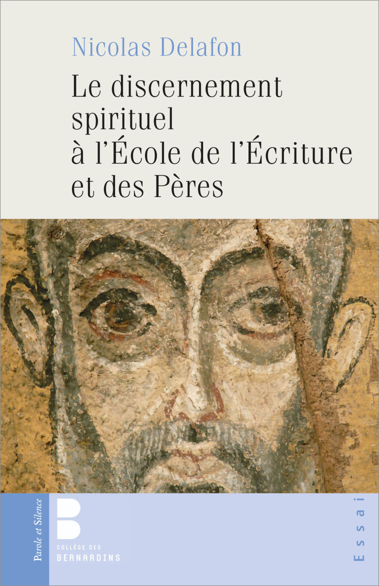 Le discernement spirituel à l'école  de l'Écriture et des Pères - Nicolas Delafon - PAROLE SILENCE