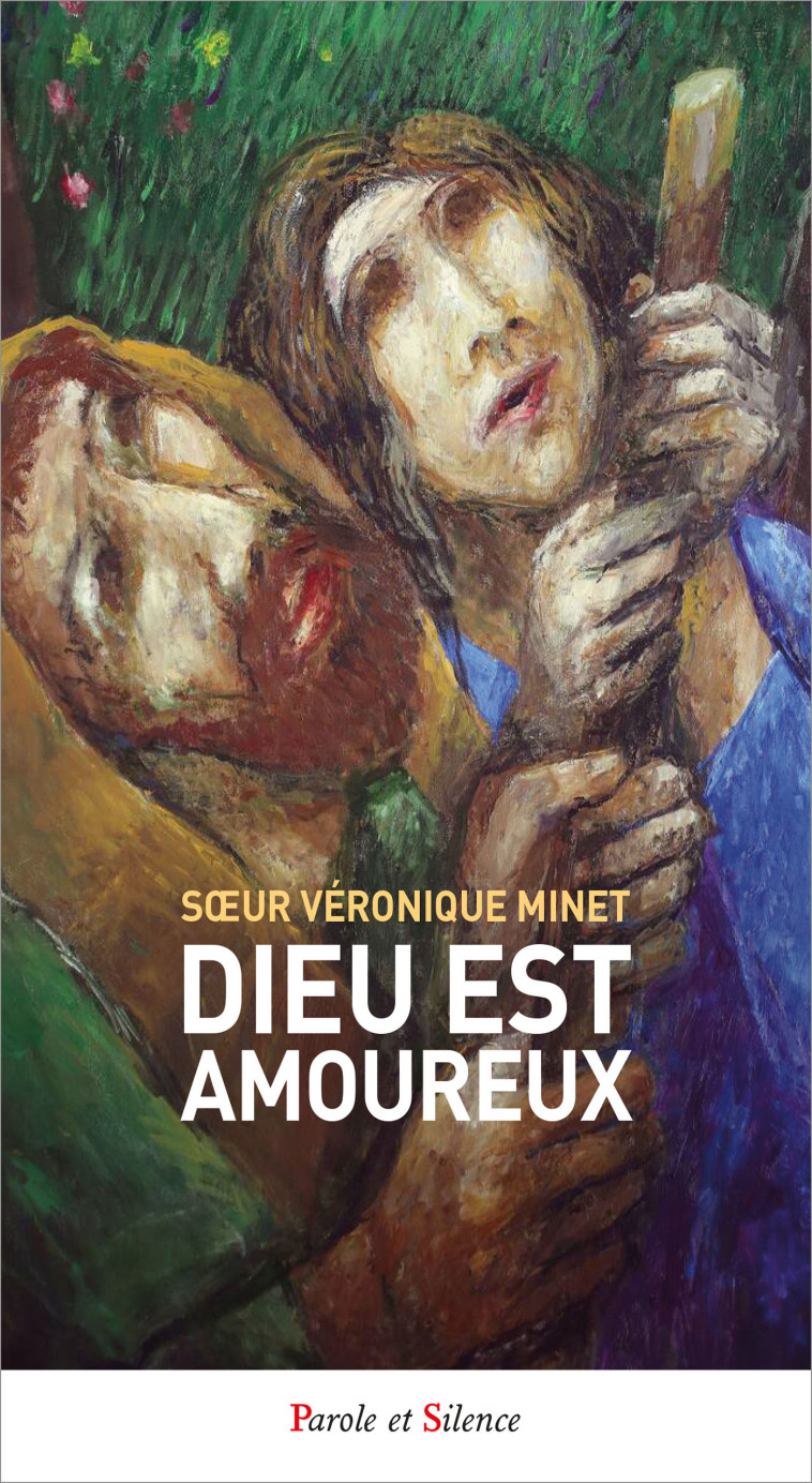 Dieu est amoureux - Véronique Minet - PAROLE SILENCE