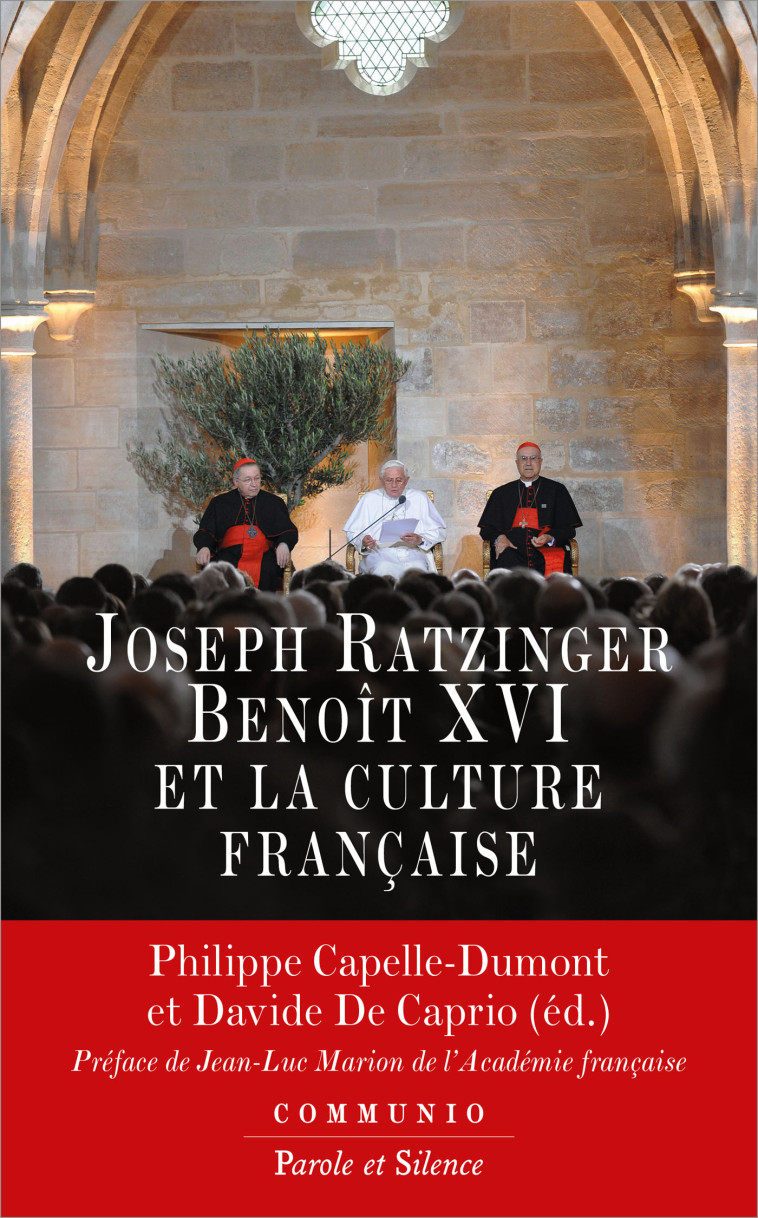 Joseph Ratzinger-Benoît XVI et la culture française -  Capelle-dumont ph., Philippe Capelle-Dumont, Davide De Caprio - PAROLE SILENCE