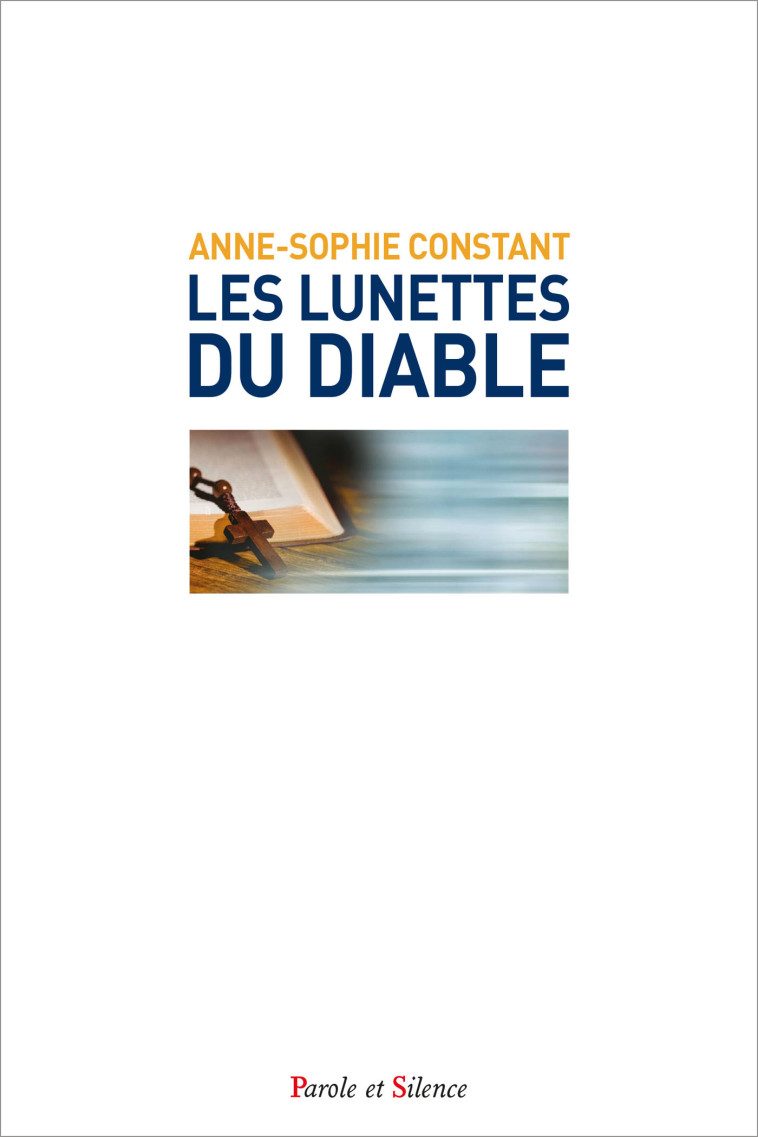 Les lunettes du diable - Anne-Sophie Constant - PAROLE SILENCE