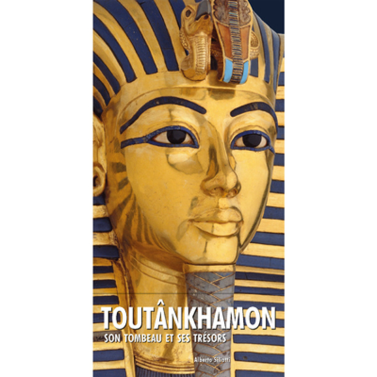 Toutankhamon - Son tombeau et ses trésors - Alberto Siliotti - NUINUI