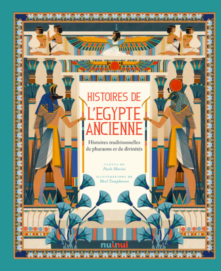 Histoires de l'Égypte ancienne - Histoires traditionnelles de pharaons et de divinités - Paolo Marini, Meel Tamphanon - NUINUI