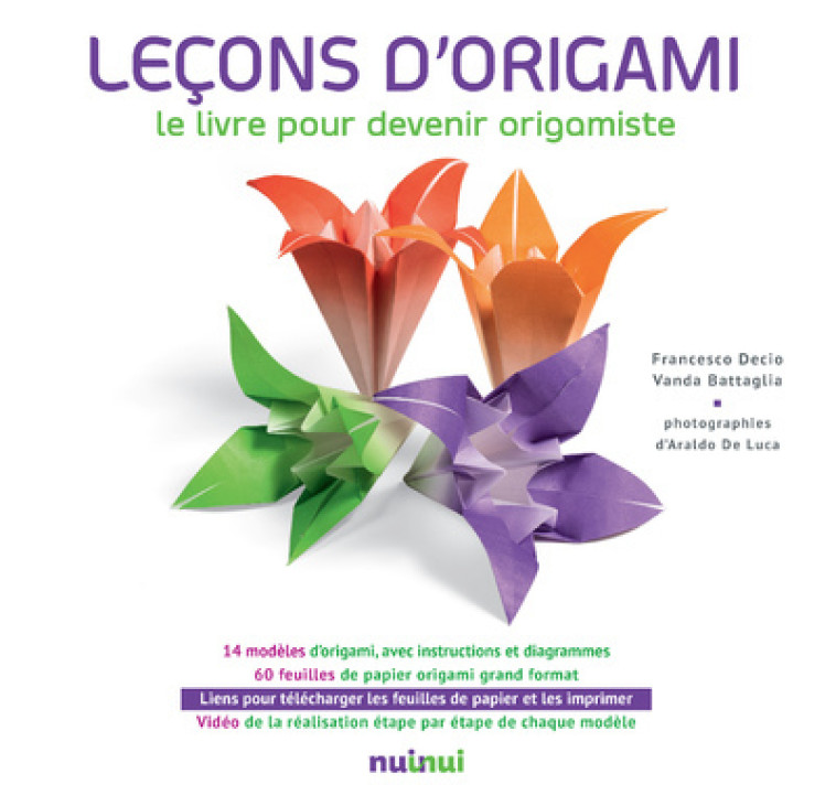 Leçons d'Origami - Le livre pour devenir origamiste - Francesco Decio, Vanda Battaglia, Araldo De Luca - NUINUI