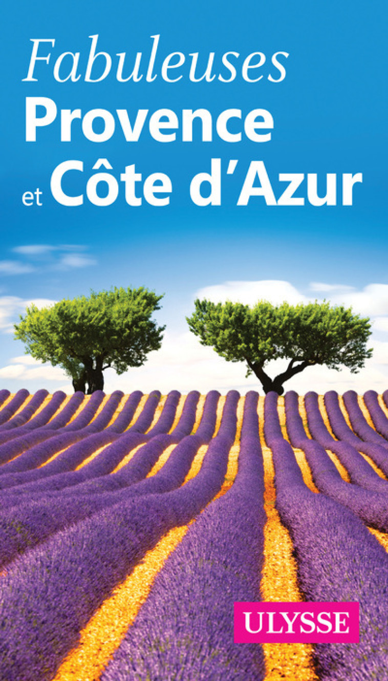 Fabuleuse Provence et Côte d'Azur - Collectif Collectif - ULYSSE