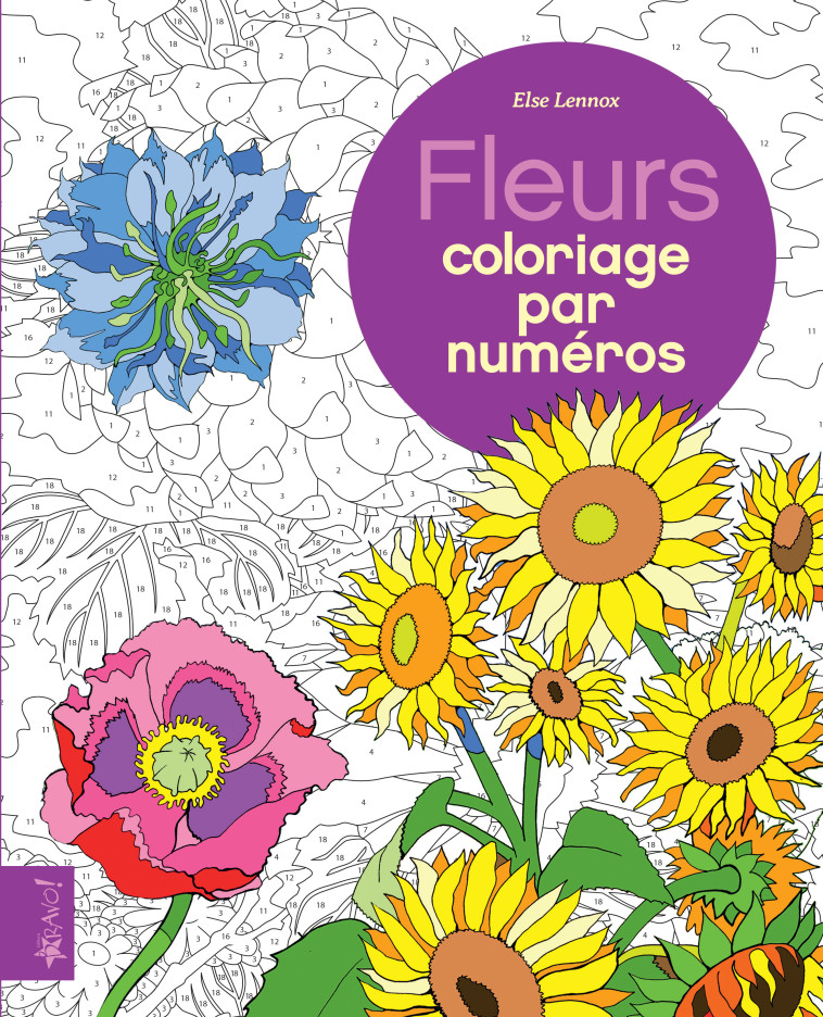 Fleurs - Coloriage par numéros - Else Lennox - BRAVO