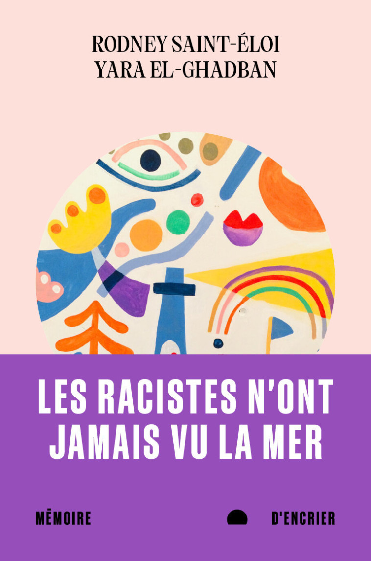 Les racistes n'ont jamais vu la mer - Rodney Saint-Eloi, Yara EL-GHADBAN - MEMOIRE ENCRIER