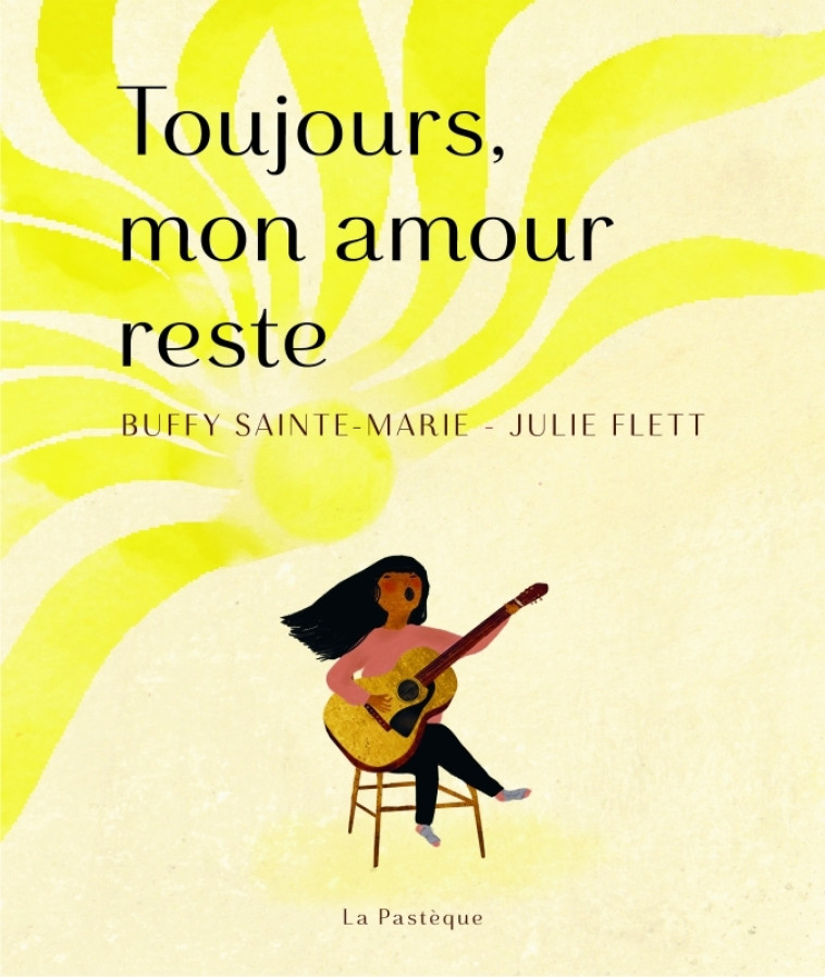 Toujours, mon amour reste - Julie Flett, Buffy Sainte-Marie - PASTEQUE