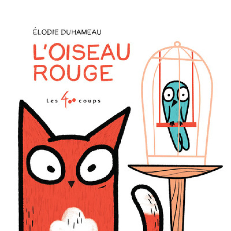 L'oiseau rouge - Elodie Duhameau - 400 COUPS