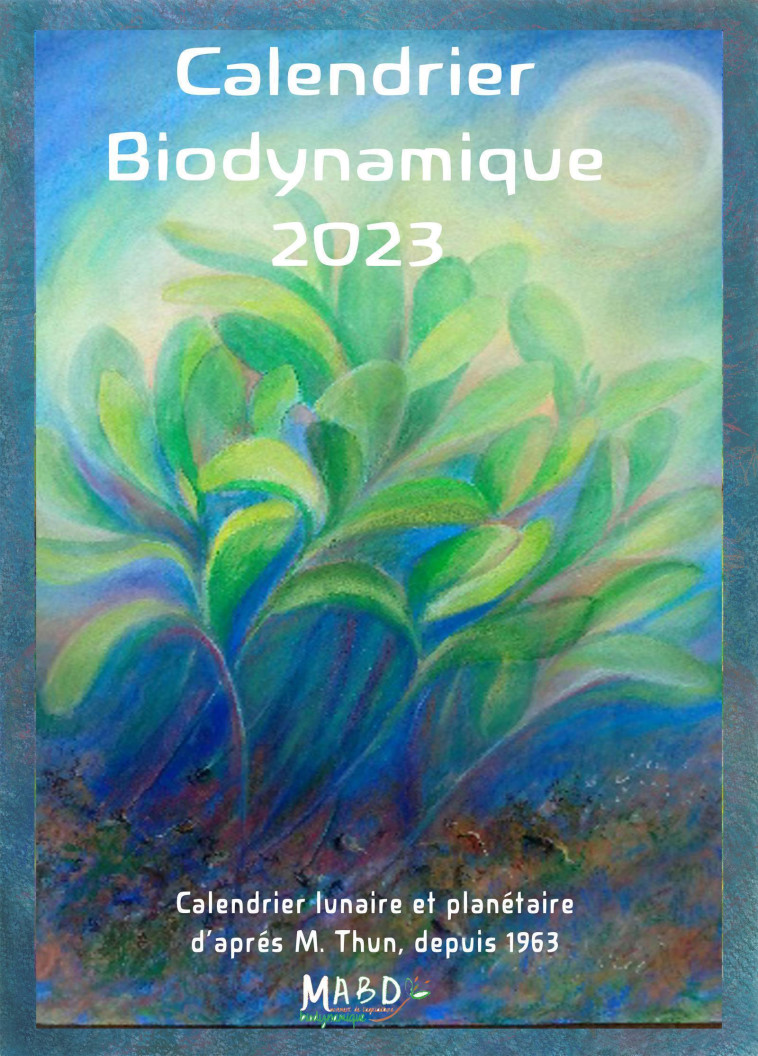 Calendrier biodynamique 2023 - Matthias K. Thun, Maria Thun - BIO DYNAMIQUE